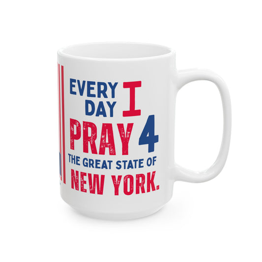 New York - I Pray For -  Mug - 15 oz