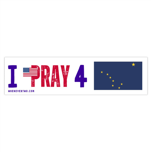 Alaska - I Pray - Bumper Sticker - Large