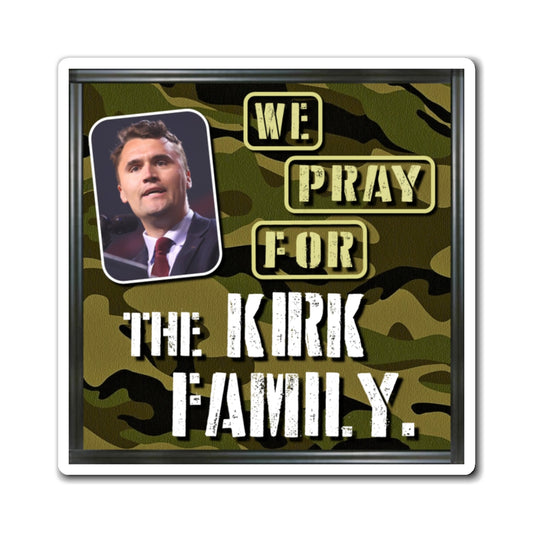 Charlie Kirk RIP - Families Of The Fallen - The Man Cave Magnet - 3''