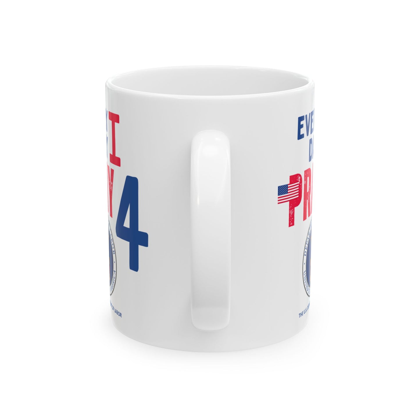 Labor - Cabinet - Every Day -  Mug - 11 oz