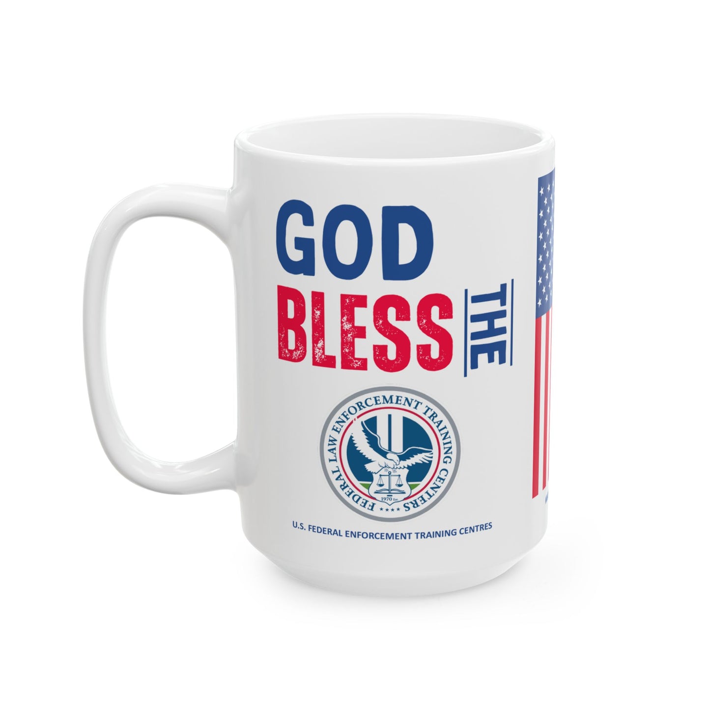 U.S. Federal Enforcement Training Centres - Major Agencies - God Bless - Mug - 15 oz