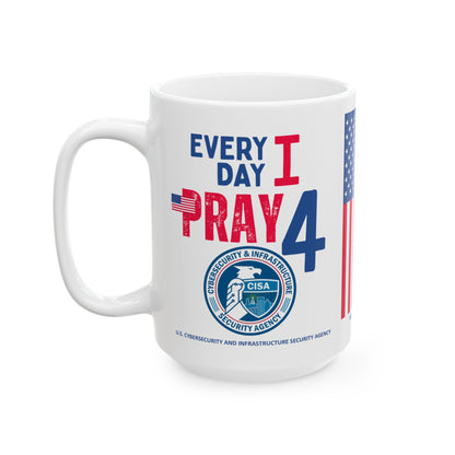 U.S. Cybersecurity and Infrastructure Security Agency - Major Agencies - I Pray - Mug - 15 oz