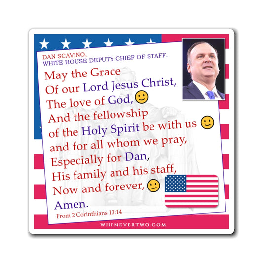 Dan Scavino - Executive White House White House Deputy Chief of Staff - The Benediction Blessing Magnet - 4'' - [268]