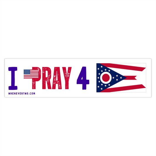 Ohio - I Pray - Bumper Sticker - Large