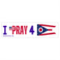 Ohio - I Pray - Bumper Sticker - Large