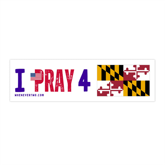 Maryland - I Pray - Bumper Sticker - Regular