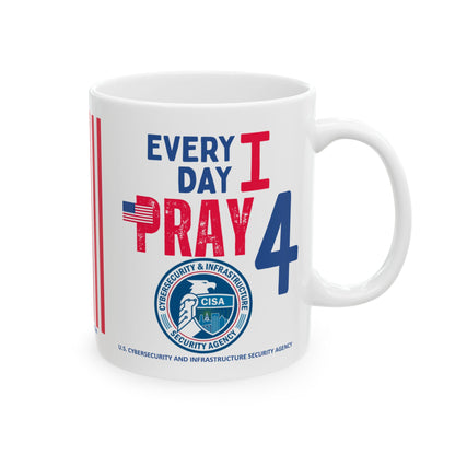 U.S. Cybersecurity and Infrastructure Security Agency - Major Agencies - I Pray - Mug - 11 oz