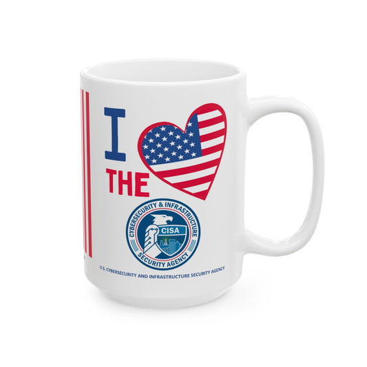 U.S. Cybersecurity and Infrastructure Security Agency - Major Agencies - I Love - Mug - 15 oz