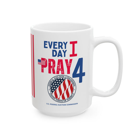 U.S. Federal Election Commission - Major Agencies - I Pray -  Mug - 15 oz