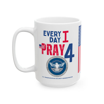 U.S. Transportation Security Administration - Major Agencies - I Pray - Mug - 15 oz