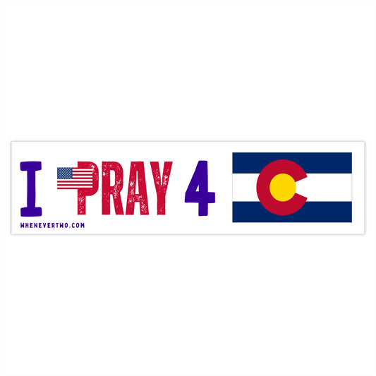 Colorado - I Pray - Bumper Sticker - Large