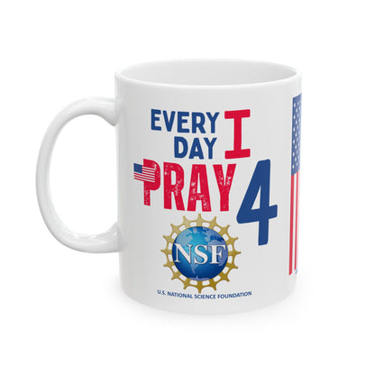 U.S. National Science Foundation - Major Agencies - I Pray -  Mug - 11 oz
