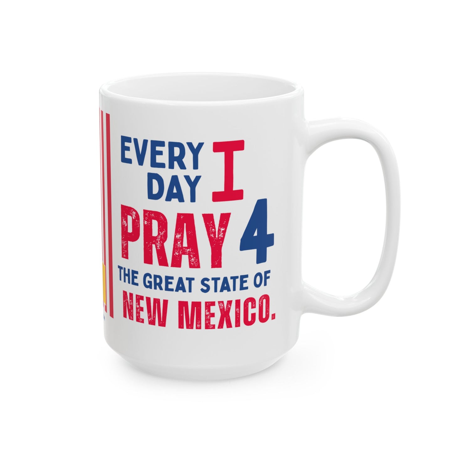New Mexico - I Pray For -  Mug - 15 oz