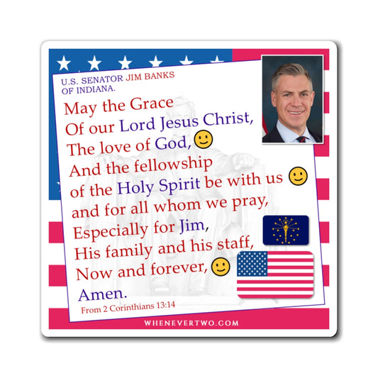 Jim Banks - Legislative Senator Indiana - The Benediction Blessing Magnet - 4'' - [212]