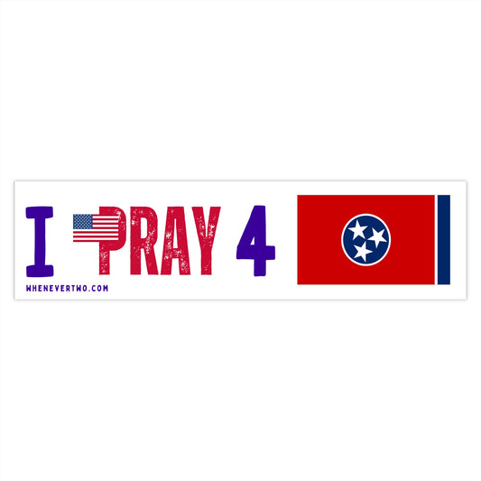Tennessee - I Pray - Bumper Sticker - Large
