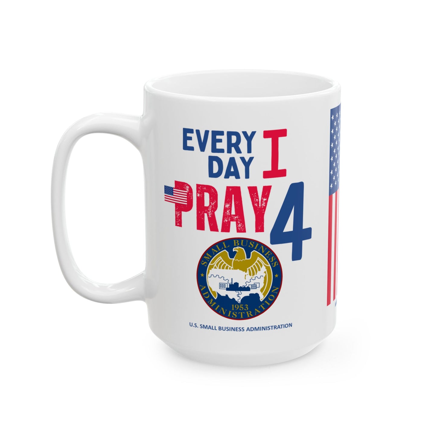 U.S. Small Business Administration - Major Agencies - I Pray -  Mug - 15 oz