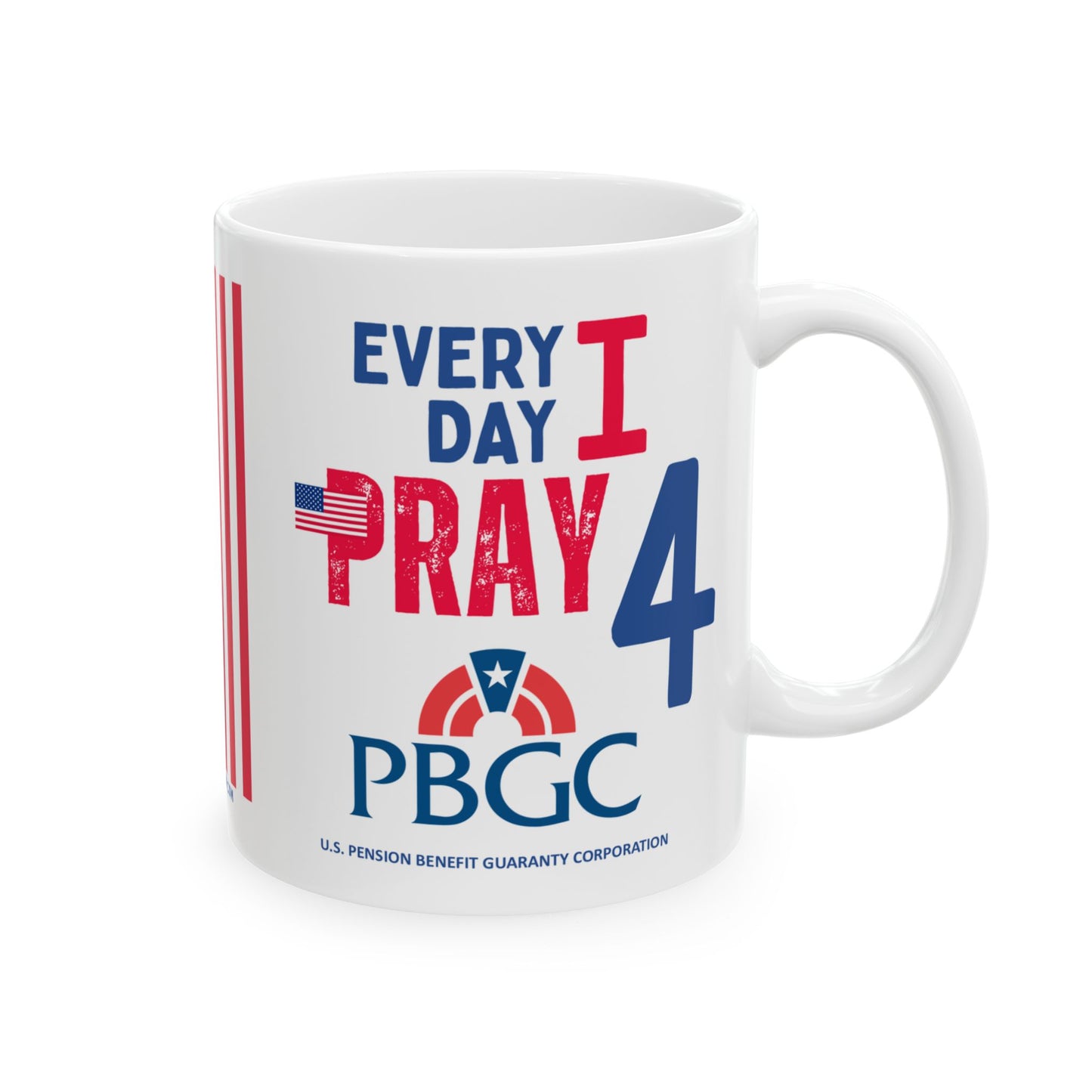 U.S. Pension Benefit Guaranty Corporation - Major Agencies - I Pray -  Mug - 11 oz