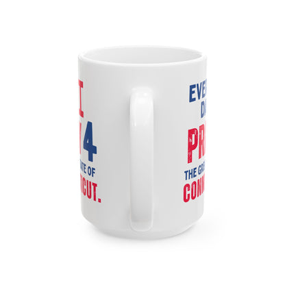 Connecticut - I Pray For -  Mug - 15 oz