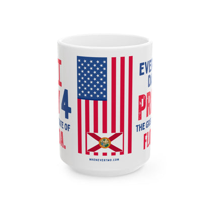 Florida - I Pray For -  Mug - 15 oz