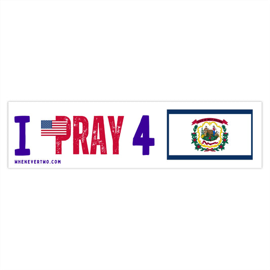 West Virginia - I Pray - Bumper Sticker - Large