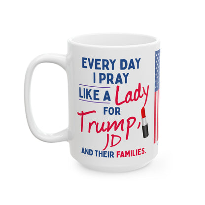 Donald John Trump. - JD Vance - I Pray - Lady - Mug - 15oz - [209]