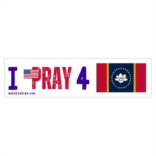 Mississippi - I Pray - Bumper Sticker - Large