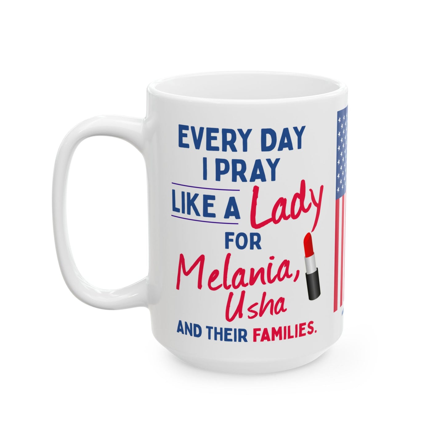 Melania Trump - Usha Vance - Executive White House First Lady - I Pray - Mug - 15oz - [209]