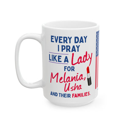 Melania Trump - Usha Vance - Executive White House First Lady - I Pray - Mug - 15oz - [209]