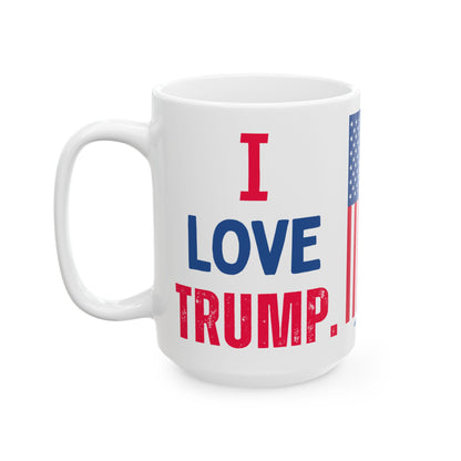 Donald John Trump. - Executive White House President of the United States of America - I Love - Mug - 15oz - [209]