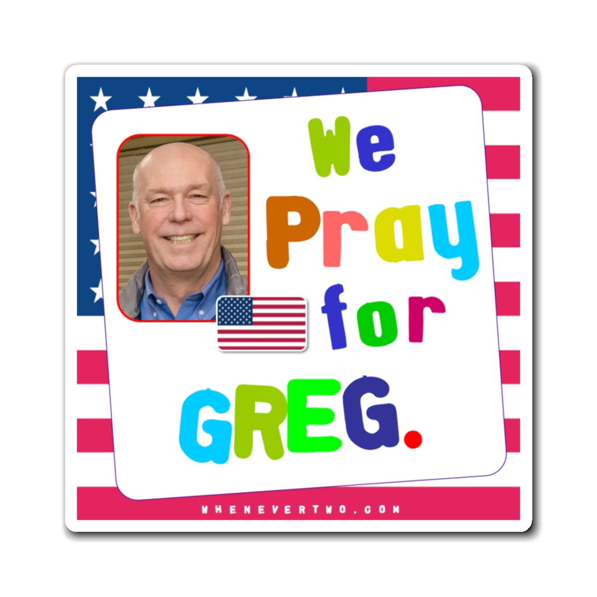 Greg Gianforte - State Executive Governor Montana - Noah's Rainbow Magnet - 3'' - [285]