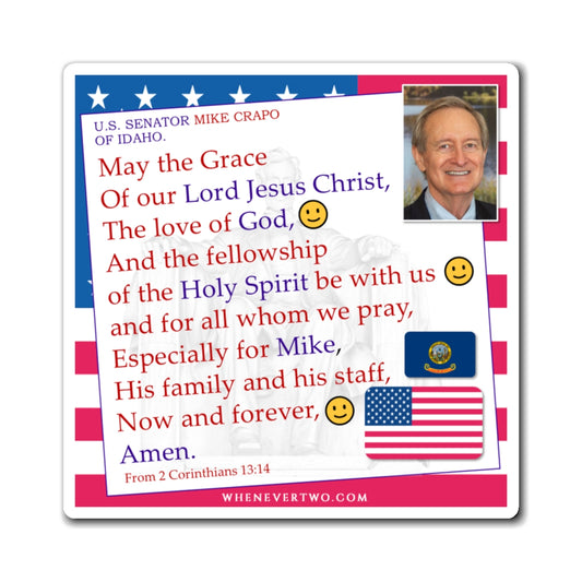 Mike Crapo - Legislative Senator Idaho - The Benediction Blessing Magnet - 4'' - [224]