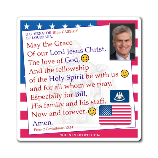 Bill Cassidy - Legislative Senator Louisiana - The Benediction Blessing Magnet - 4'' - [219]