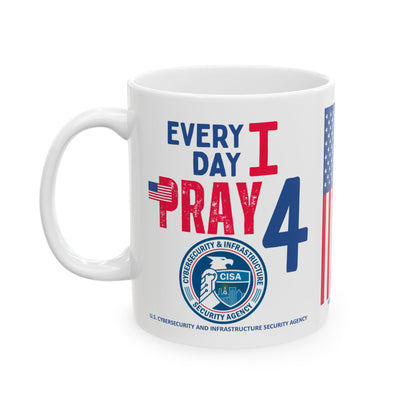 U.S. Cybersecurity and Infrastructure Security Agency - Major Agencies - I Pray - Mug - 11 oz
