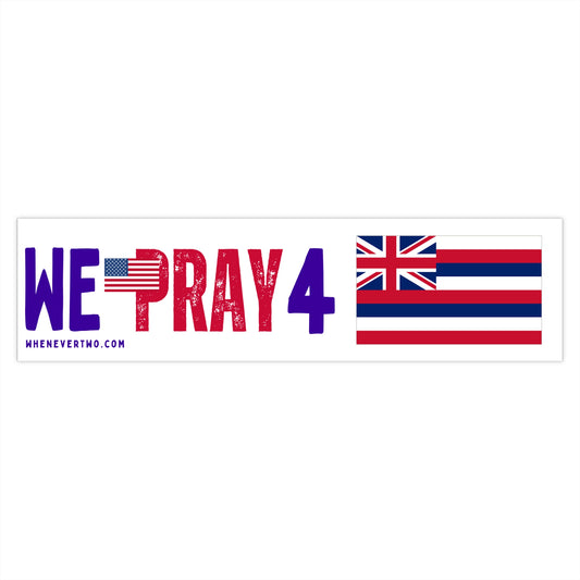 Hawaii - We Pray - Bumper Sticker - Large