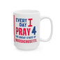 Massachusetts - I Pray For -  Mug - 15 oz