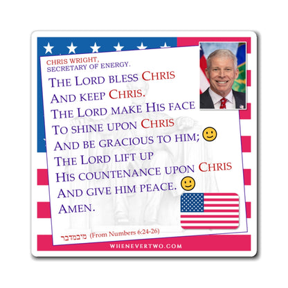 Chris Wright - Executive Cabinet Secretary of Energy - The Aaronic Blessing Magnet - 4'' - [125]