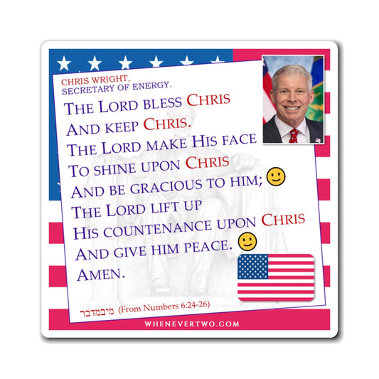 Chris Wright - Executive Cabinet Secretary of Energy - The Aaronic Blessing Magnet - 4'' - [125]