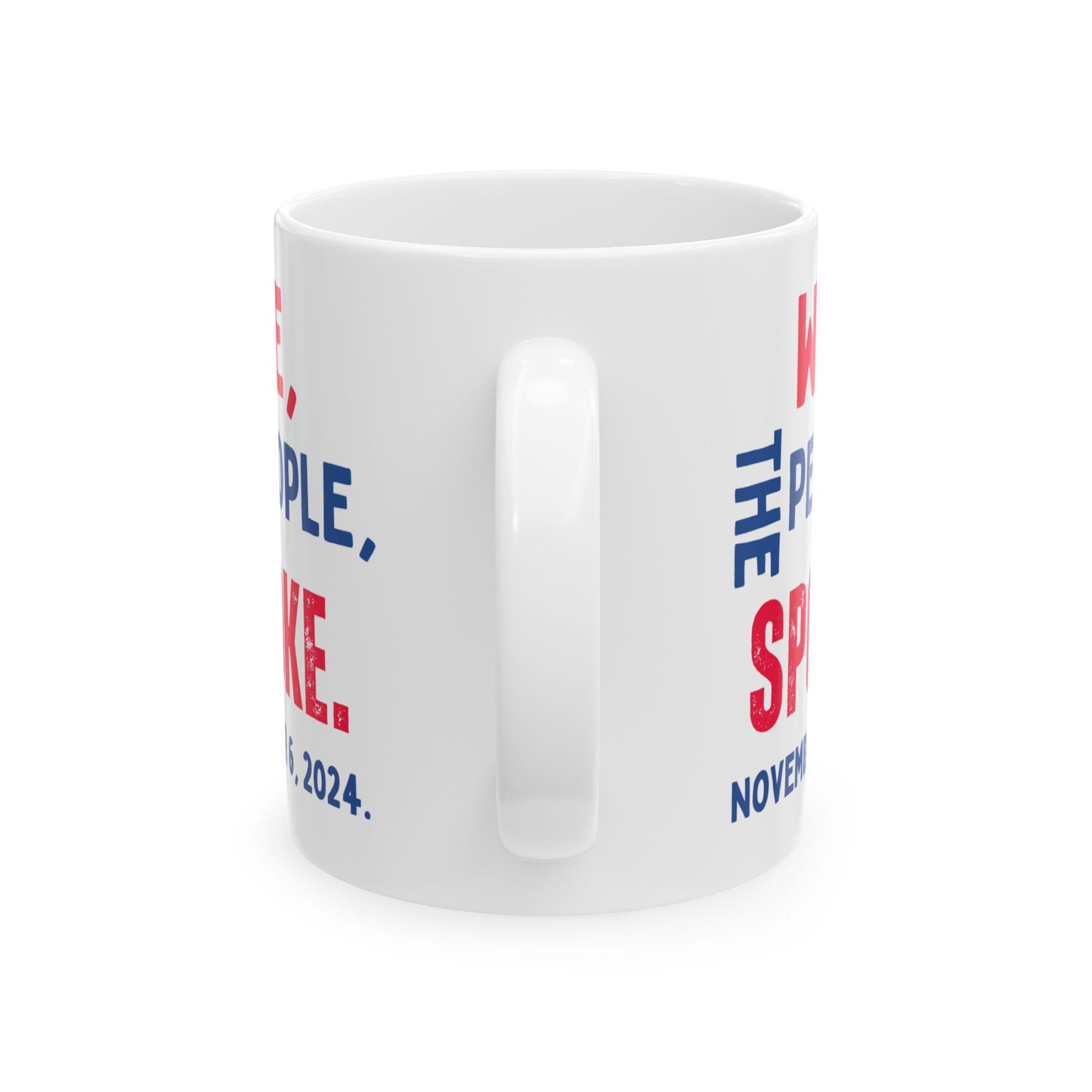 Donald John Trump. - Executive White House President of the United States of America - We The People Spoke - Mug - 11oz