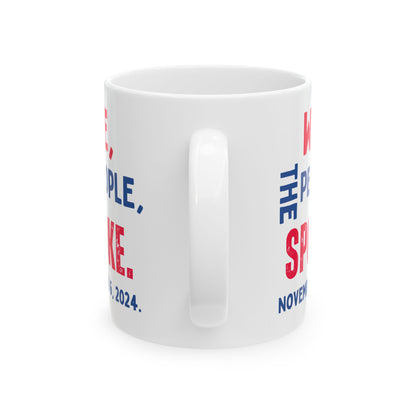 Donald John Trump. - Executive White House President of the United States of America - We The People Spoke - Mug - 11oz