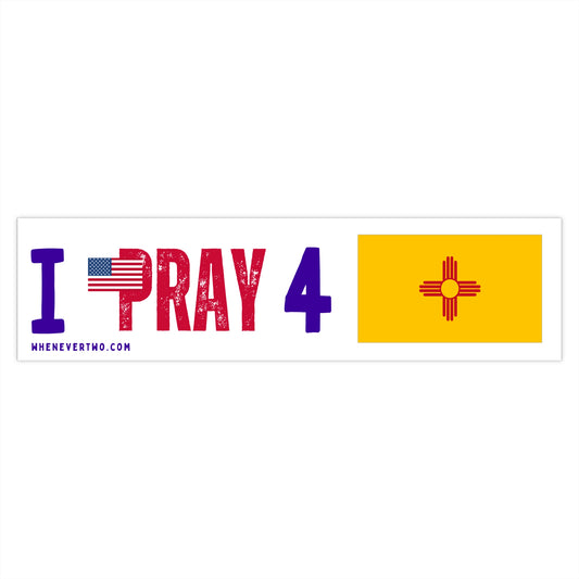 New Mexico - I Pray - Bumper Sticker - Large