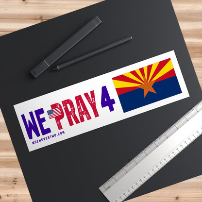Arizona - We Pray - Bumper Sticker - Regular