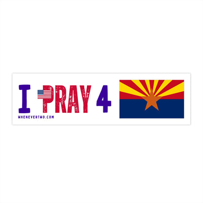 Arizona - I Pray - Bumper Sticker - Regular
