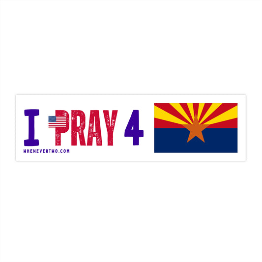 Arizona - I Pray - Bumper Sticker - Regular