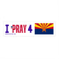 Arizona - I Pray - Bumper Sticker - Regular