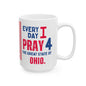Ohio - I Pray For -  Mug - 15 oz