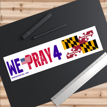 Maryland - We Pray - Bumper Sticker - Large