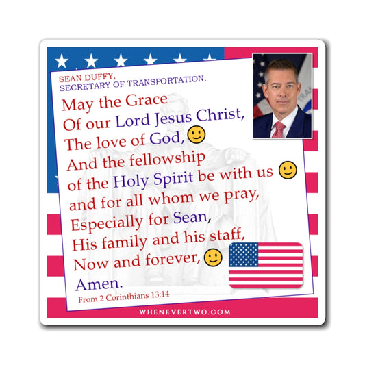 Sean Duffy - Executive Cabinet Secretary of Transportation - The Benediction Blessing Magnet - 4'' - [124]