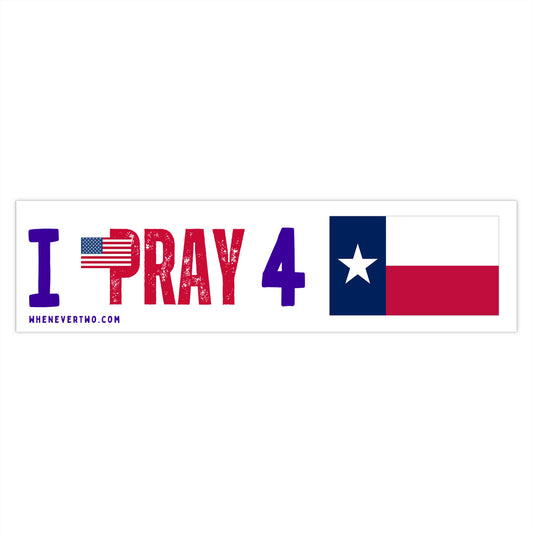 Texas - I Pray - Bumper Sticker - Large