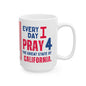 California - I Pray For -  Mug - 15 oz