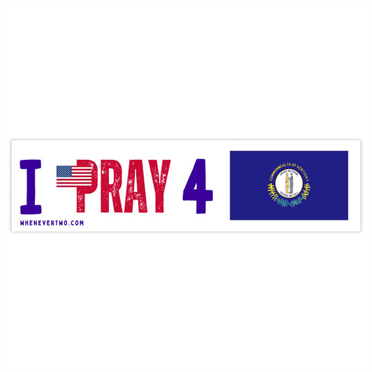 Kentucky - I Pray - Bumper Sticker - Large